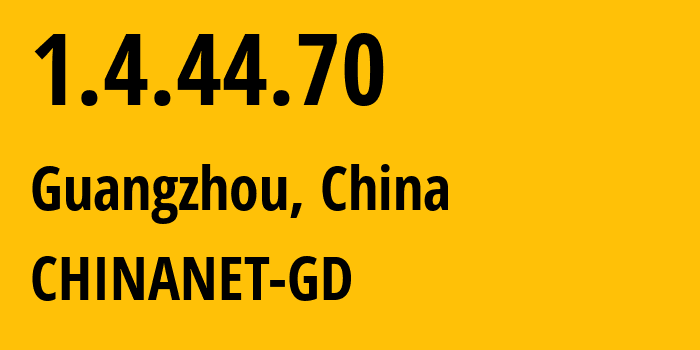 IP-адрес 1.4.44.70 (Гуанчжоу, Гуандун, Китай) определить местоположение, координаты на карте, ISP провайдер AS CHINANET-GD // кто провайдер айпи-адреса 1.4.44.70