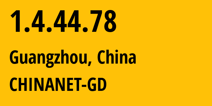IP-адрес 1.4.44.78 (Гуанчжоу, Гуандун, Китай) определить местоположение, координаты на карте, ISP провайдер AS0 CHINANET-GD // кто провайдер айпи-адреса 1.4.44.78