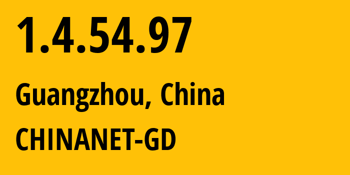 IP address 1.4.54.97 (Guangzhou, Guangdong, China) get location, coordinates on map, ISP provider AS CHINANET-GD // who is provider of ip address 1.4.54.97, whose IP address