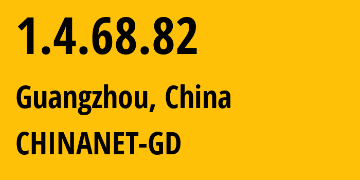 IP-адрес 1.4.68.82 (Гуанчжоу, Гуандун, Китай) определить местоположение, координаты на карте, ISP провайдер AS CHINANET-GD // кто провайдер айпи-адреса 1.4.68.82