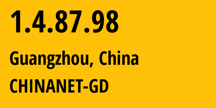IP-адрес 1.4.87.98 (Гуанчжоу, Гуандун, Китай) определить местоположение, координаты на карте, ISP провайдер AS0 CHINANET-GD // кто провайдер айпи-адреса 1.4.87.98