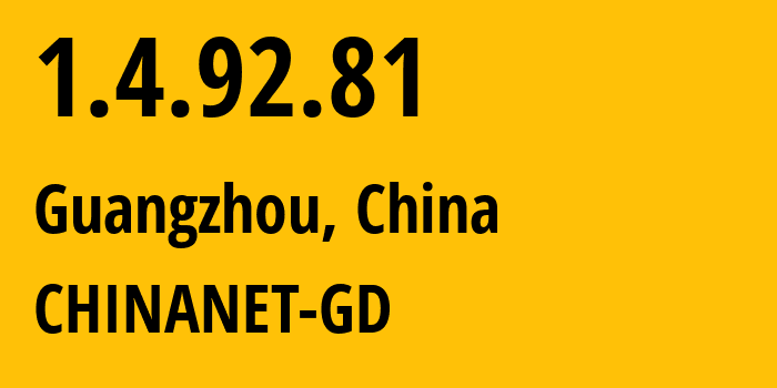 IP address 1.4.92.81 (Guangzhou, Guangdong, China) get location, coordinates on map, ISP provider AS0 CHINANET-GD // who is provider of ip address 1.4.92.81, whose IP address