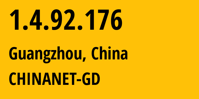 IP address 1.4.92.176 (Guangzhou, Guangdong, China) get location, coordinates on map, ISP provider AS CHINANET-GD // who is provider of ip address 1.4.92.176, whose IP address