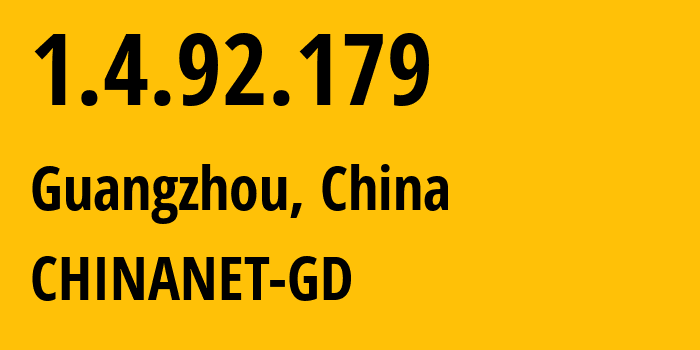 IP address 1.4.92.179 (Guangzhou, Guangdong, China) get location, coordinates on map, ISP provider AS CHINANET-GD // who is provider of ip address 1.4.92.179, whose IP address