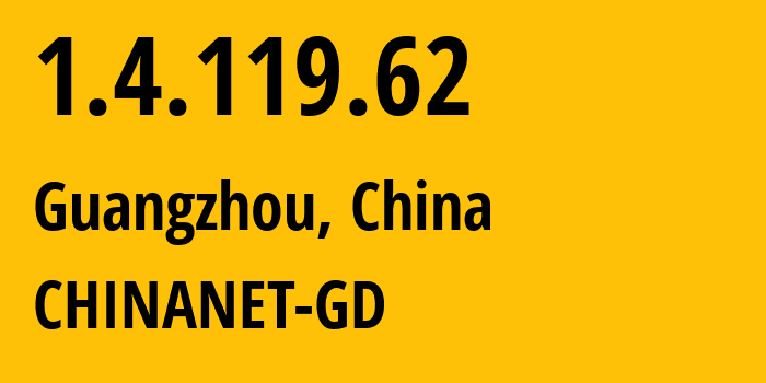 IP-адрес 1.4.119.62 (Гуанчжоу, Гуандун, Китай) определить местоположение, координаты на карте, ISP провайдер AS CHINANET-GD // кто провайдер айпи-адреса 1.4.119.62