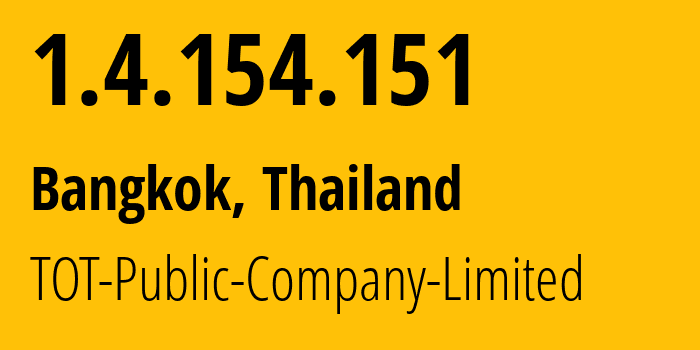 IP-адрес 1.4.154.151 (Бангкок, Бангкок, Таиланд) определить местоположение, координаты на карте, ISP провайдер AS23969 TOT-Public-Company-Limited // кто провайдер айпи-адреса 1.4.154.151