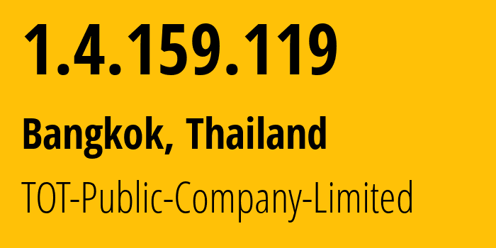 IP-адрес 1.4.159.119 (Бангкок, Бангкок, Таиланд) определить местоположение, координаты на карте, ISP провайдер AS23969 TOT-Public-Company-Limited // кто провайдер айпи-адреса 1.4.159.119