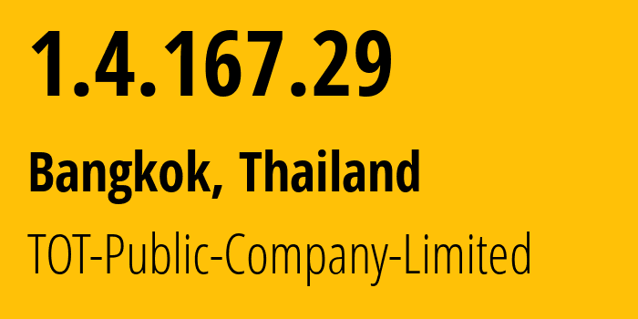 IP-адрес 1.4.167.29 (Бангкок, Бангкок, Таиланд) определить местоположение, координаты на карте, ISP провайдер AS23969 TOT-Public-Company-Limited // кто провайдер айпи-адреса 1.4.167.29