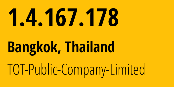 IP-адрес 1.4.167.178 (Бангкок, Бангкок, Таиланд) определить местоположение, координаты на карте, ISP провайдер AS23969 TOT-Public-Company-Limited // кто провайдер айпи-адреса 1.4.167.178