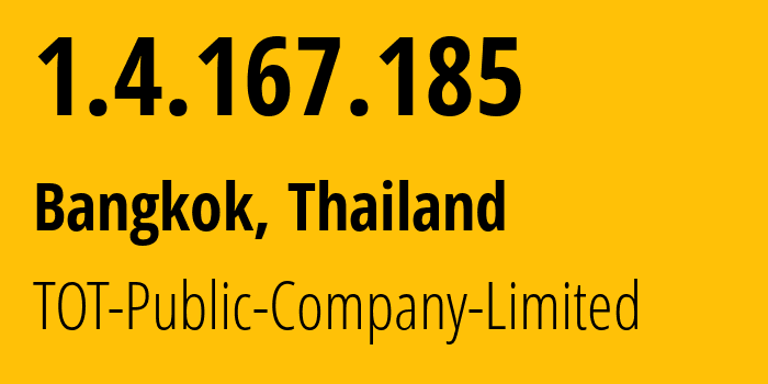 IP-адрес 1.4.167.185 (Бангкок, Бангкок, Таиланд) определить местоположение, координаты на карте, ISP провайдер AS23969 TOT-Public-Company-Limited // кто провайдер айпи-адреса 1.4.167.185