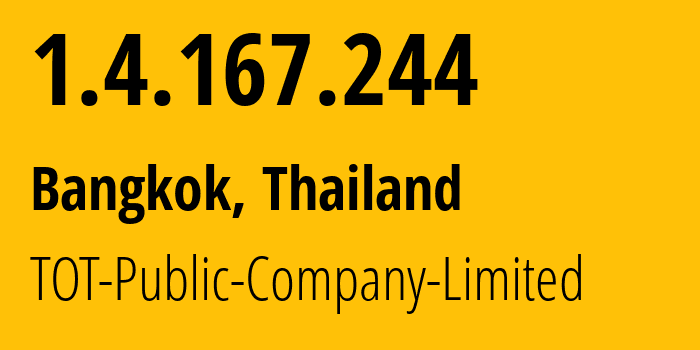 IP-адрес 1.4.167.244 (Бангкок, Бангкок, Таиланд) определить местоположение, координаты на карте, ISP провайдер AS23969 TOT-Public-Company-Limited // кто провайдер айпи-адреса 1.4.167.244