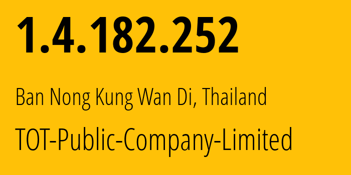 IP address 1.4.182.252 (Khon Kaen, Khon Kaen, Thailand) get location, coordinates on map, ISP provider AS23969 TOT-Public-Company-Limited // who is provider of ip address 1.4.182.252, whose IP address