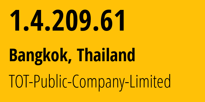IP-адрес 1.4.209.61 (Бангкок, Бангкок, Таиланд) определить местоположение, координаты на карте, ISP провайдер AS23969 TOT-Public-Company-Limited // кто провайдер айпи-адреса 1.4.209.61