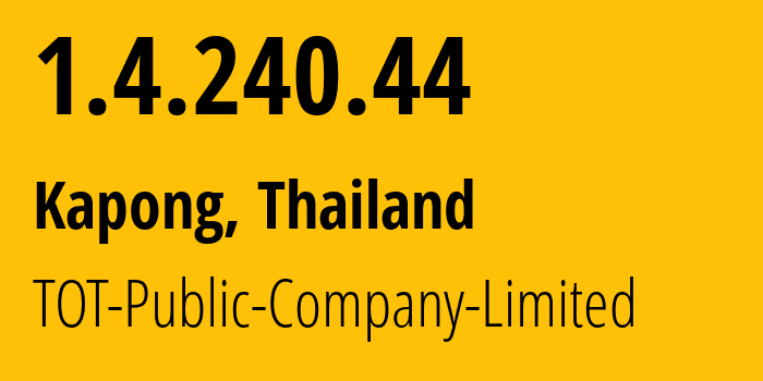 IP address 1.4.240.44 (Bangkok, Bangkok, Thailand) get location, coordinates on map, ISP provider AS23969 TOT-Public-Company-Limited // who is provider of ip address 1.4.240.44, whose IP address