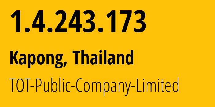 IP address 1.4.243.173 (Bangkok, Bangkok, Thailand) get location, coordinates on map, ISP provider AS23969 TOT-Public-Company-Limited // who is provider of ip address 1.4.243.173, whose IP address