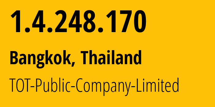 IP address 1.4.248.170 (Bangkok, Bangkok, Thailand) get location, coordinates on map, ISP provider AS23969 TOT-Public-Company-Limited // who is provider of ip address 1.4.248.170, whose IP address