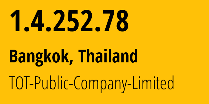 IP-адрес 1.4.252.78 (Бангкок, Бангкок, Таиланд) определить местоположение, координаты на карте, ISP провайдер AS23969 TOT-Public-Company-Limited // кто провайдер айпи-адреса 1.4.252.78