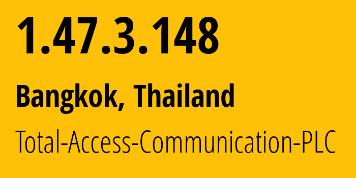 IP-адрес 1.47.3.148 (Бангкок, Bangkok, Таиланд) определить местоположение, координаты на карте, ISP провайдер AS24378 Total-Access-Communication-PLC // кто провайдер айпи-адреса 1.47.3.148