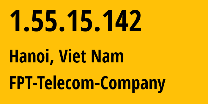 IP-адрес 1.55.15.142 (Ханой, Hanoi, Вьетнам) определить местоположение, координаты на карте, ISP провайдер AS18403 FPT-Telecom-Company // кто провайдер айпи-адреса 1.55.15.142