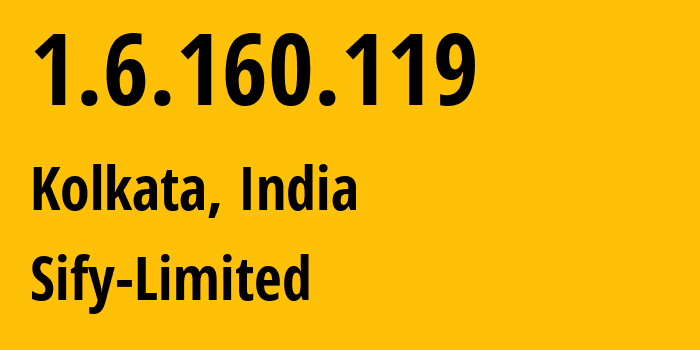 IP-адрес 1.6.160.119 (Колката, Западная Бенгалия, Индия) определить местоположение, координаты на карте, ISP провайдер AS9583 Sify-Limited // кто провайдер айпи-адреса 1.6.160.119