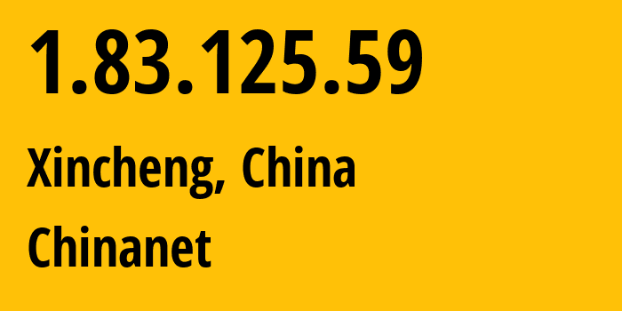 IP address 1.83.125.59 (Xian, Shaanxi, China) get location, coordinates on map, ISP provider AS4134 Chinanet // who is provider of ip address 1.83.125.59, whose IP address