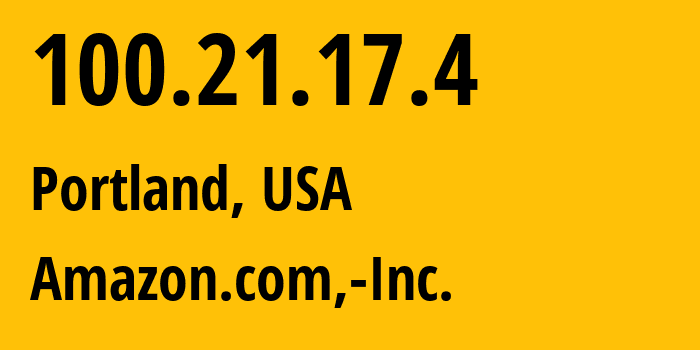 IP-адрес 100.21.17.4 (Портленд, Орегон, США) определить местоположение, координаты на карте, ISP провайдер AS16509 Amazon.com,-Inc. // кто провайдер айпи-адреса 100.21.17.4