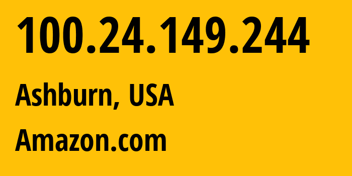 IP address 100.24.149.244 (Ashburn, Virginia, USA) get location, coordinates on map, ISP provider AS14618 Amazon.com // who is provider of ip address 100.24.149.244, whose IP address