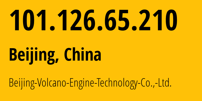IP-адрес 101.126.65.210 (Пекин, Beijing, Китай) определить местоположение, координаты на карте, ISP провайдер AS137718 Beijing-Volcano-Engine-Technology-Co.,-Ltd. // кто провайдер айпи-адреса 101.126.65.210