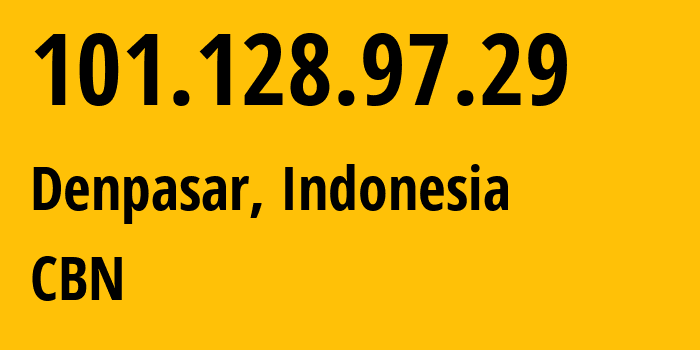 IP address 101.128.97.29 (Jakarta, Jakarta, Indonesia) get location, coordinates on map, ISP provider AS135478 CBN // who is provider of ip address 101.128.97.29, whose IP address