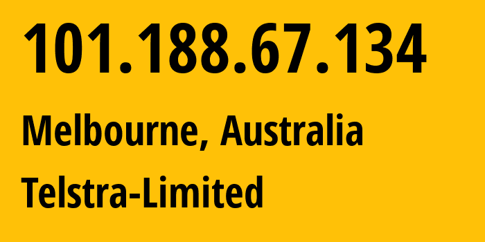 IP address 101.188.67.134 (Melbourne, Victoria, Australia) get location, coordinates on map, ISP provider AS1221 Telstra-Limited // who is provider of ip address 101.188.67.134, whose IP address