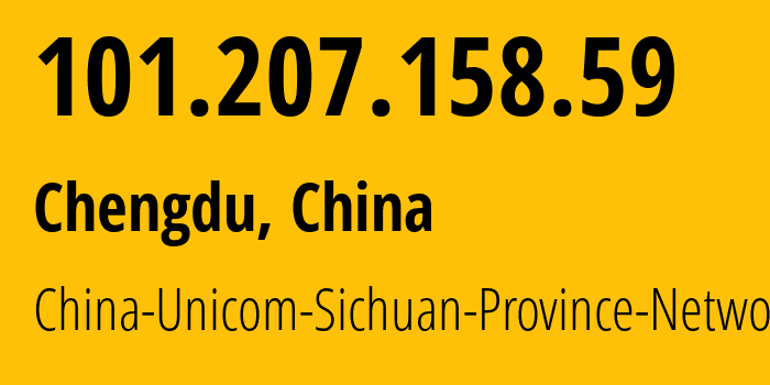 IP-адрес 101.207.158.59 (Чэнду, Sichuan, Китай) определить местоположение, координаты на карте, ISP провайдер AS4837 China-Unicom-Sichuan-Province-Network // кто провайдер айпи-адреса 101.207.158.59