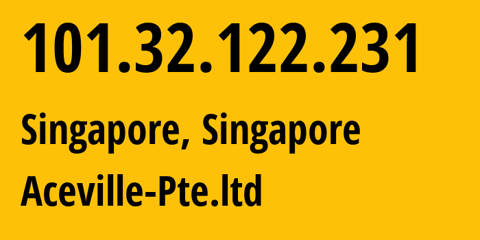 IP-адрес 101.32.122.231 (Сингапур, Central Singapore, Сингапур) определить местоположение, координаты на карте, ISP провайдер AS132203 Aceville-Pte.ltd // кто провайдер айпи-адреса 101.32.122.231