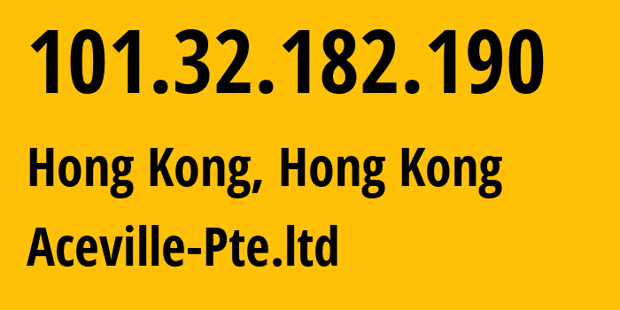 IP-адрес 101.32.182.190 (Гонконг, Central and Western District, Гонконг) определить местоположение, координаты на карте, ISP провайдер AS132203 Aceville-Pte.ltd // кто провайдер айпи-адреса 101.32.182.190