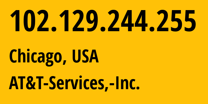 IP address 102.129.244.255 (Chicago, Illinois, USA) get location, coordinates on map, ISP provider AS7018 AT&T-Services,-Inc. // who is provider of ip address 102.129.244.255, whose IP address