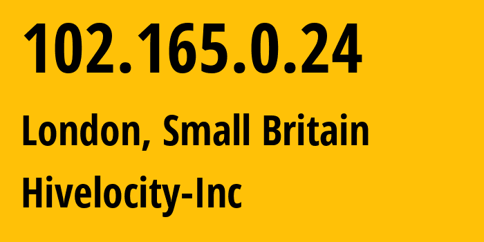 IP address 102.165.0.24 (London, England, Small Britain) get location, coordinates on map, ISP provider AS61317 Hivelocity-Inc // who is provider of ip address 102.165.0.24, whose IP address