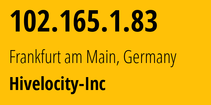 IP address 102.165.1.83 (Frankfurt am Main, Hesse, Germany) get location, coordinates on map, ISP provider AS61317 Hivelocity-Inc // who is provider of ip address 102.165.1.83, whose IP address