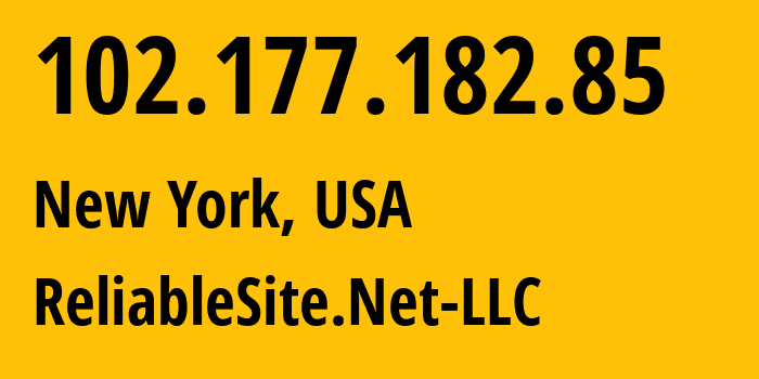 IP address 102.177.182.85 (New York, New York, USA) get location, coordinates on map, ISP provider AS23470 ReliableSite.Net-LLC // who is provider of ip address 102.177.182.85, whose IP address