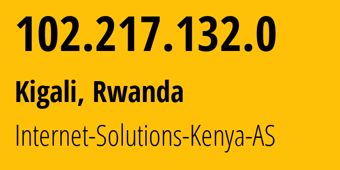 IP address 102.217.132.0 (Kigali, Kigali, Rwanda) get location, coordinates on map, ISP provider AS12556 Internet-Solutions-Kenya-AS // who is provider of ip address 102.217.132.0, whose IP address