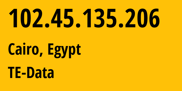 IP-адрес 102.45.135.206 (Al Mansurah, Дакахлия, Египет) определить местоположение, координаты на карте, ISP провайдер AS8452 TE-Data // кто провайдер айпи-адреса 102.45.135.206