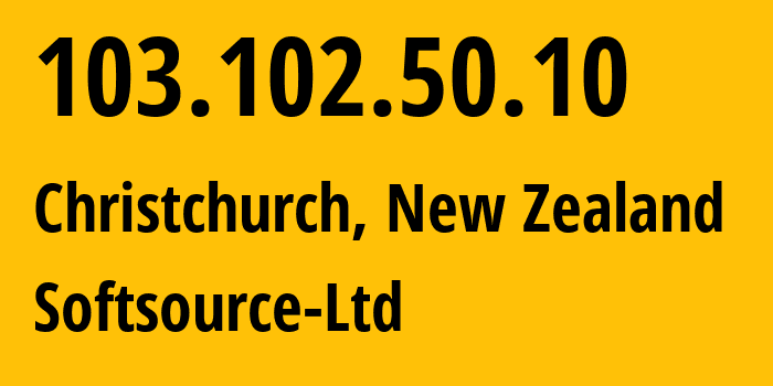 IP-адрес 103.102.50.10 (Крайстчёрч, Кентербери, Новая Зеландия) определить местоположение, координаты на карте, ISP провайдер AS135889 Softsource-Ltd // кто провайдер айпи-адреса 103.102.50.10