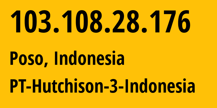 IP address 103.108.28.176 (Makassar, South Sulawesi, Indonesia) get location, coordinates on map, ISP provider AS4761 PT-Hutchison-3-Indonesia // who is provider of ip address 103.108.28.176, whose IP address