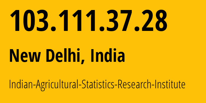 IP-адрес 103.111.37.28 (Нью-Дели, National Capital Territory of Delhi, Индия) определить местоположение, координаты на карте, ISP провайдер AS137136 Indian-Agricultural-Statistics-Research-Institute // кто провайдер айпи-адреса 103.111.37.28