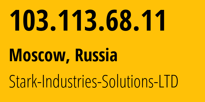 IP address 103.113.68.11 (Moscow, Moscow, Russia) get location, coordinates on map, ISP provider AS44477 Stark-Industries-Solutions-LTD // who is provider of ip address 103.113.68.11, whose IP address