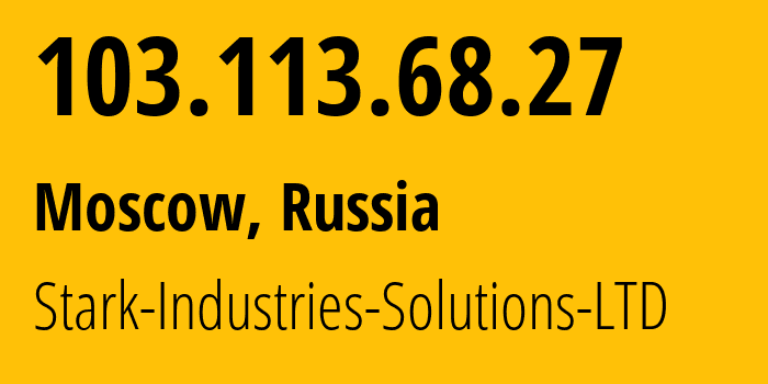 IP-адрес 103.113.68.27 (Москва, Москва, Россия) определить местоположение, координаты на карте, ISP провайдер AS44477 Stark-Industries-Solutions-LTD // кто провайдер айпи-адреса 103.113.68.27