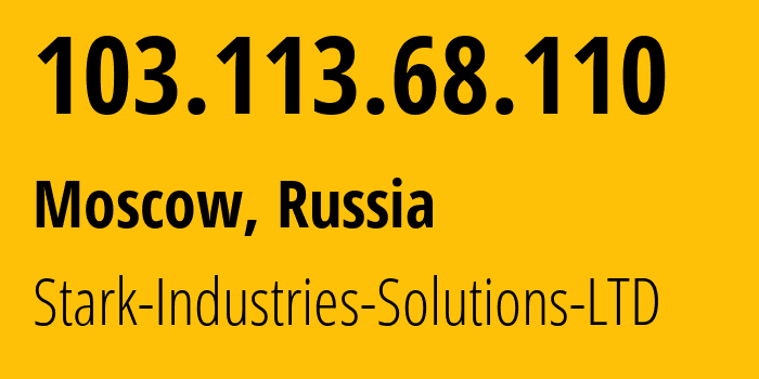 IP address 103.113.68.110 (Moscow, Moscow, Russia) get location, coordinates on map, ISP provider AS44477 Stark-Industries-Solutions-LTD // who is provider of ip address 103.113.68.110, whose IP address