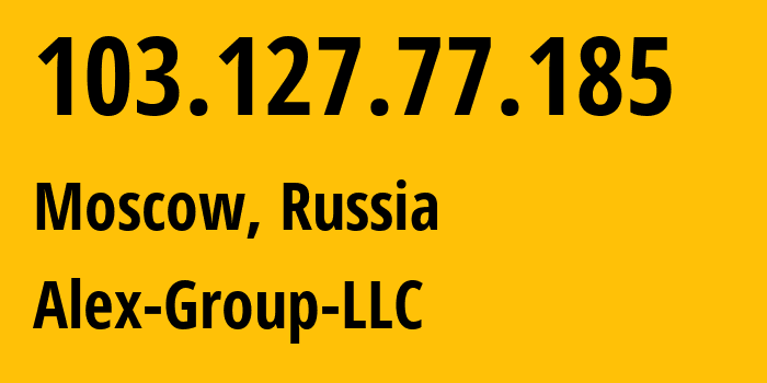 IP-адрес 103.127.77.185 (Москва, Москва, Россия) определить местоположение, координаты на карте, ISP провайдер AS212165 Alex-Group-LLC // кто провайдер айпи-адреса 103.127.77.185