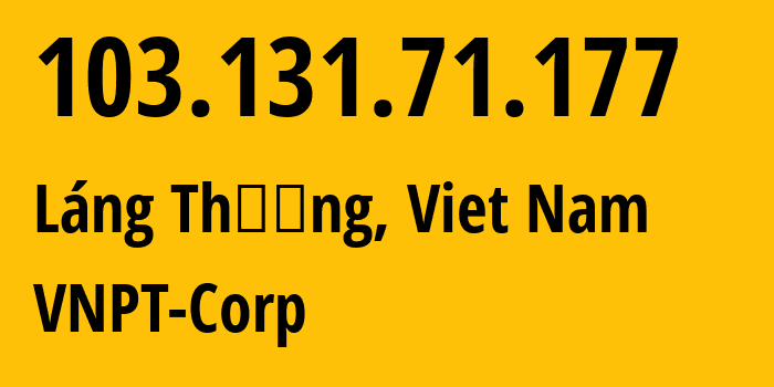 IP address 103.131.71.177 (Lang Thuong, Hanoi, Viet Nam) get location, coordinates on map, ISP provider AS45899 VNPT-Corp // who is provider of ip address 103.131.71.177, whose IP address