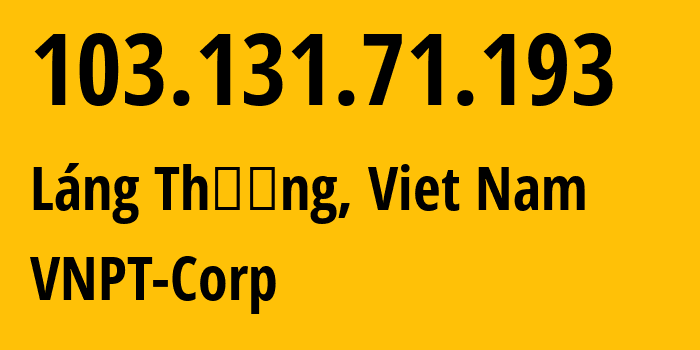 IP-адрес 103.131.71.193 (Láng Thượng, Hanoi, Вьетнам) определить местоположение, координаты на карте, ISP провайдер AS45899 VNPT-Corp // кто провайдер айпи-адреса 103.131.71.193