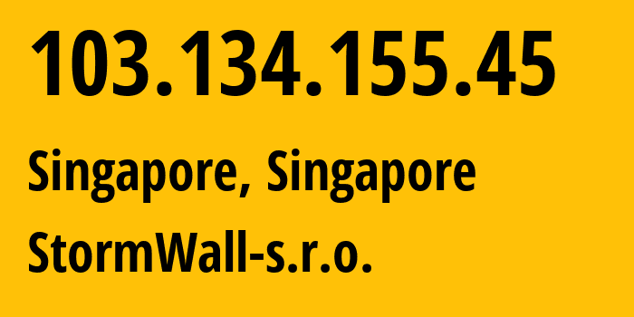 IP address 103.134.155.45 (Singapore, Central Singapore, Singapore) get location, coordinates on map, ISP provider AS59796 StormWall-s.r.o. // who is provider of ip address 103.134.155.45, whose IP address