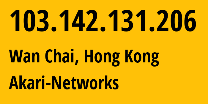 IP address 103.142.131.206 (Wan Chai, Wan Chai, Hong Kong) get location, coordinates on map, ISP provider AS38136 Akari-Networks // who is provider of ip address 103.142.131.206, whose IP address